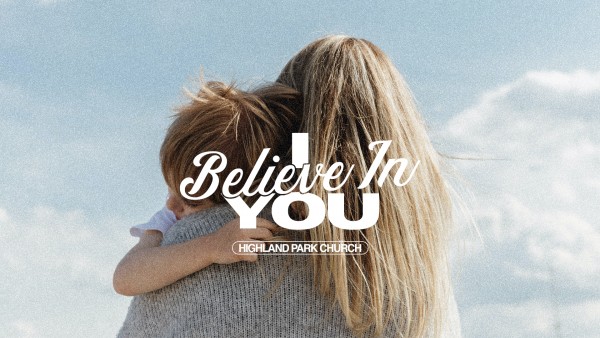 I Believe In You