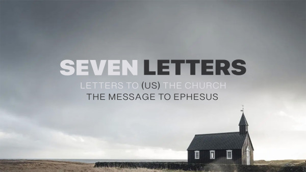 Letters to the Church - Ephesus