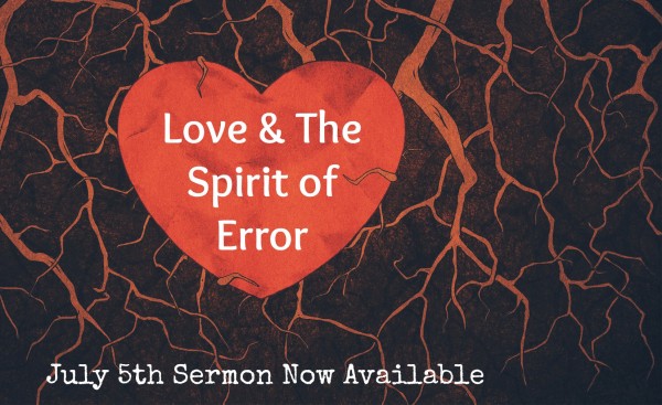 Love & The Spirit of Error - July 05 2015
