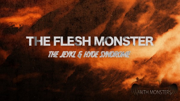 Faith Monsters 2 - The Flesh Monster (Pastor Kenny Smith)