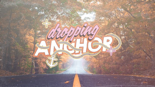 Dropping Anchor