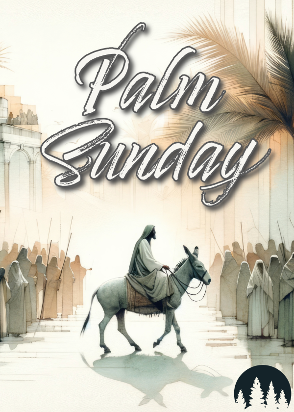 Palm Sunday:  That the King of Glory May Come In