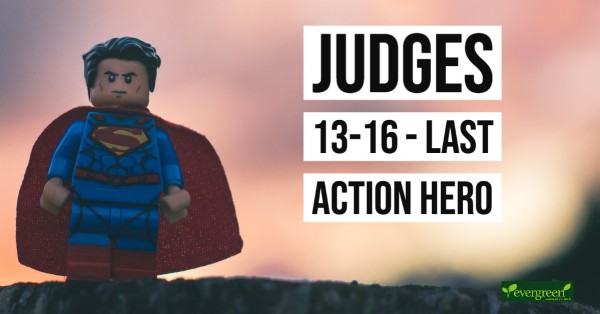 Judges 13-16 - Final Judgement