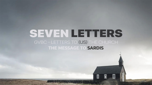 Letters to the Church - Sardis