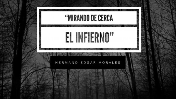 Mirando de cerca el infiernoâ