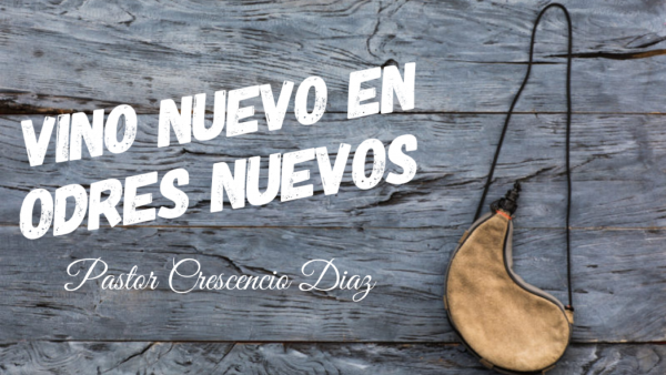 Vino nuevo en odres nuevos.