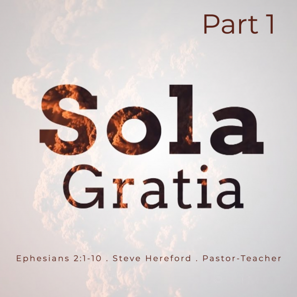 Sola Gratia (Pt 1)