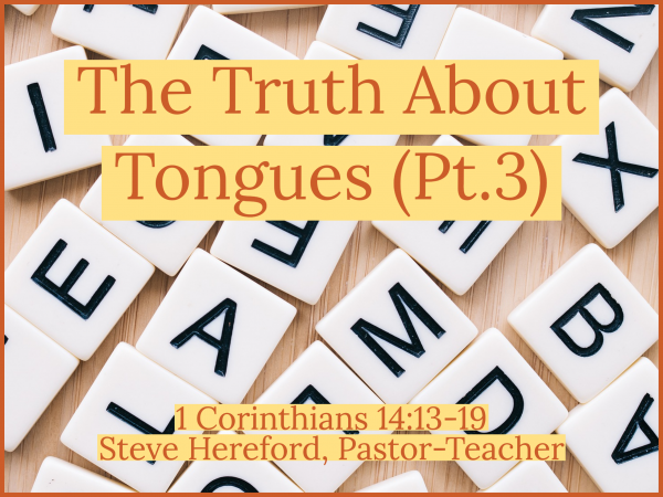 The Truth About Tongues (Pt 3)
