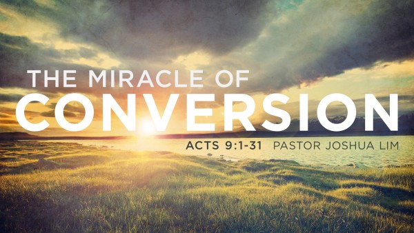 The Miracle of Conversion ⎪ Acts 9:1-31