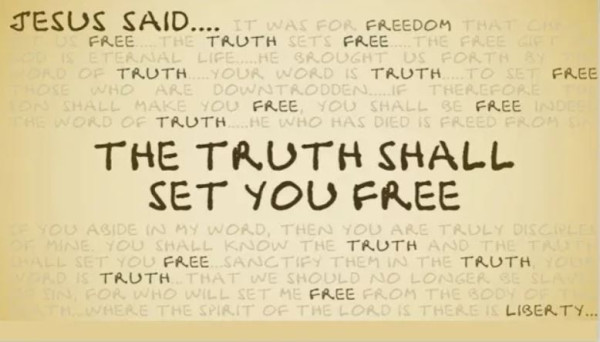 Know The Truth Because IT Will Set You Free