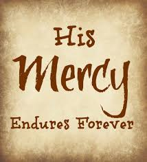 "His mercy endureth forever"