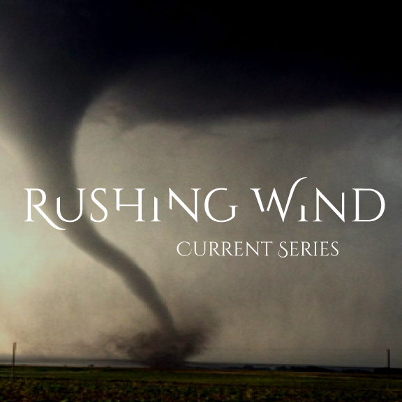 Rushing Wind: part 1