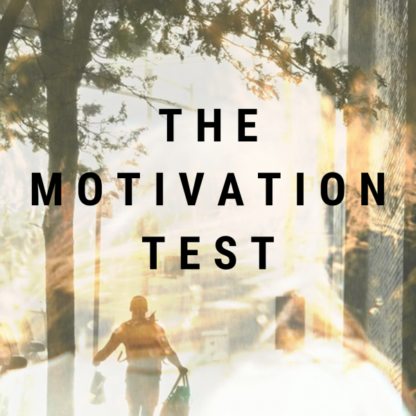 The Motivation Test- May 5th, 2019