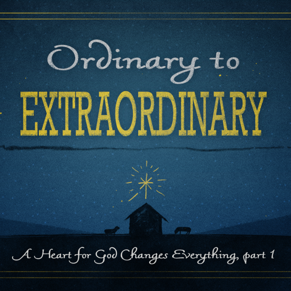OE2 A Heart for God Changes Everything, part 1