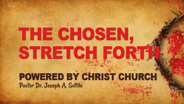 THE CHOSEN, STRETCH FORTH - February 1, 2023