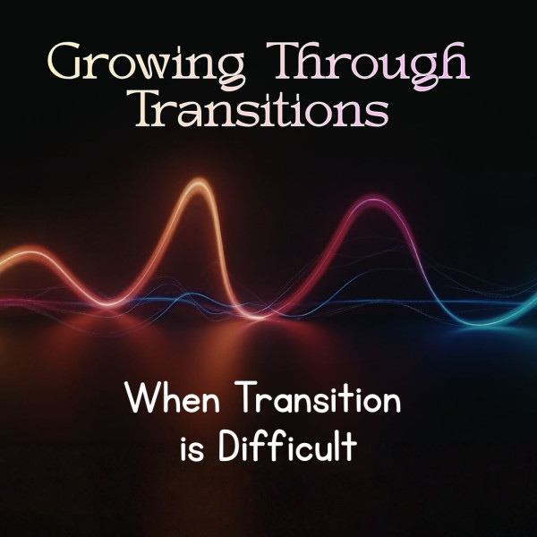 When Transition is Difficult