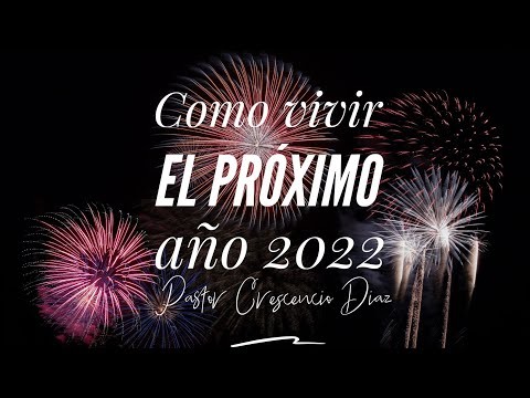 Como vivir el proximo año 2022