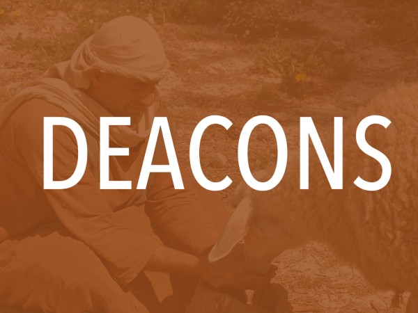 Deacons pt. 1