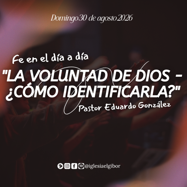 Fe en el día a día: "La Voluntad de Dios - ¿Cómo identificarla?"