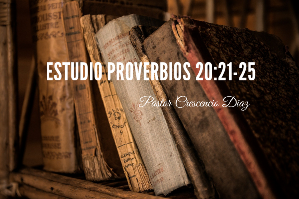 Estudio Proverbios 20-21-25