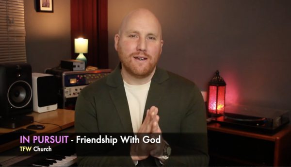 In Pursuit: Friendship with God (part 1) - Steve Parsons