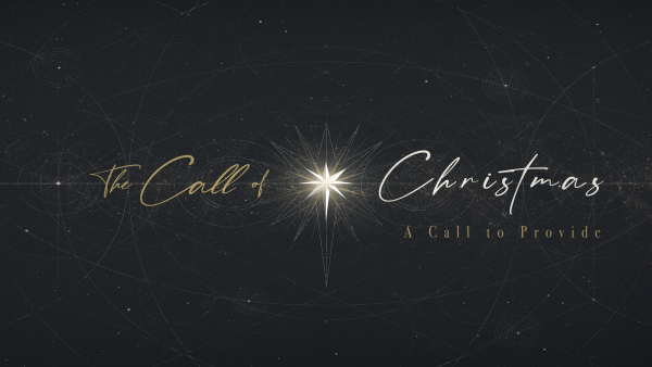 The Call of Christmas - A Call to Provide