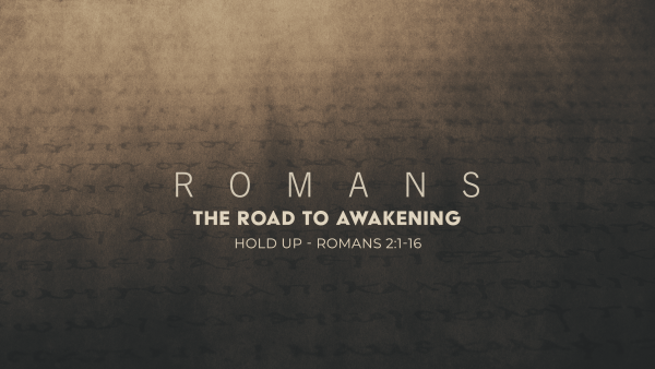 Romans - The Road to Awakening - Hold Up