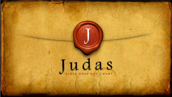 Judas, close does not count