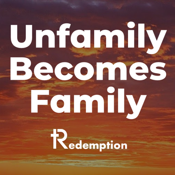 Unfamily Becomes Family