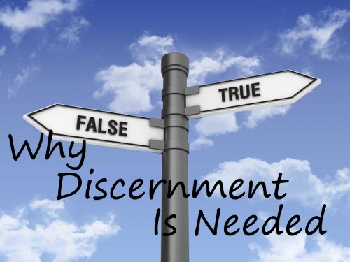 Why Discernment is Needed