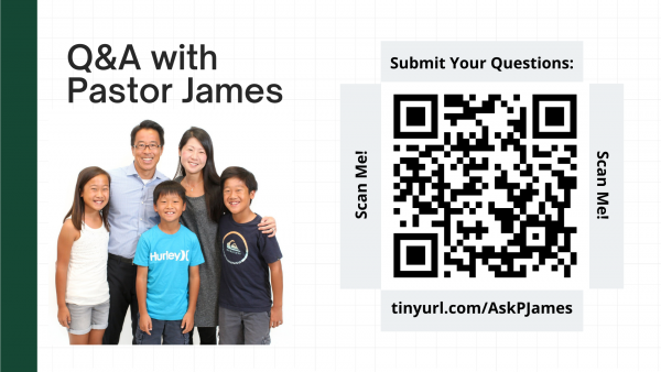 Q&A with Pastor James Han (Retreat pt 2)