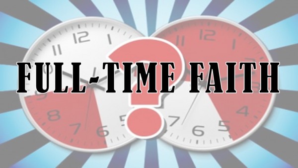 Full-Time Faith