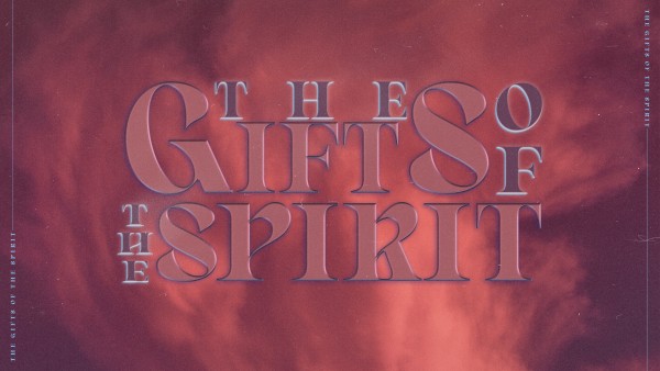 The Gifts of the Spirit 2 - The Power Gifts