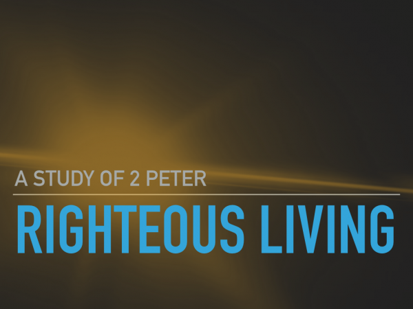 2 Peter 3: Righteous Living