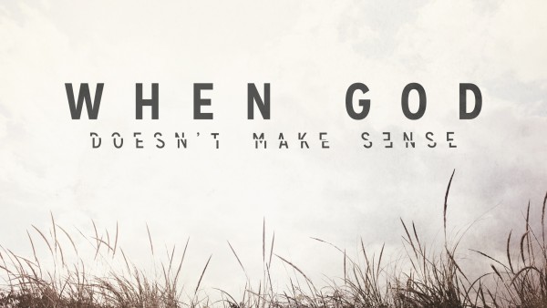 When God Doesn't Make Sense