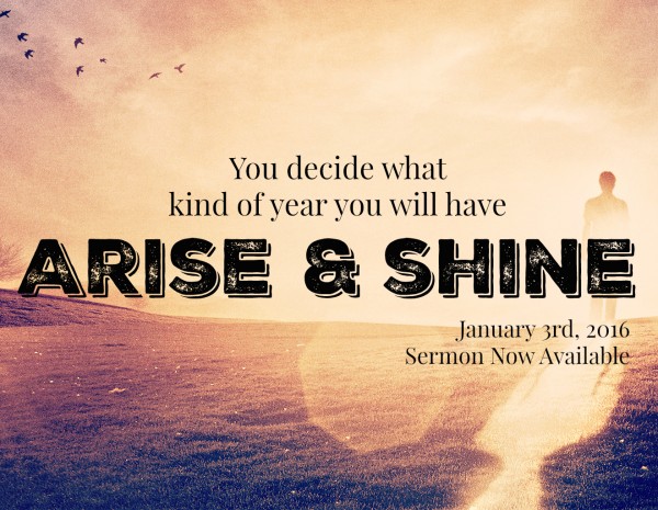 "Arise & Shine" -January 3rd, 2016