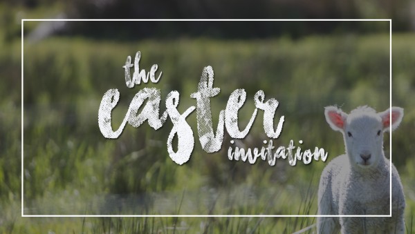 The Easter Invitation 