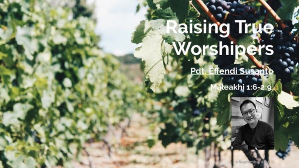 Raising True Worshipers