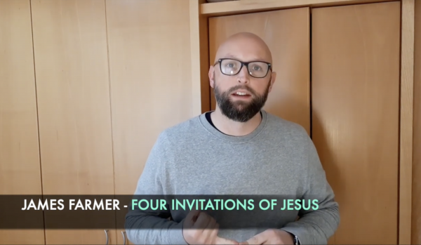 Four Invitations of Jesus - James Farmer (Guest Speaker)