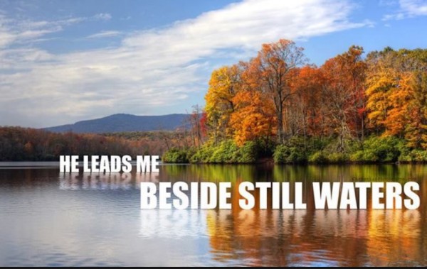 He Leads me besides still waters