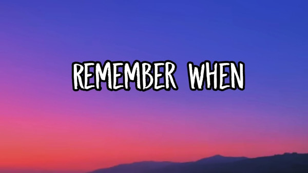 Remember When