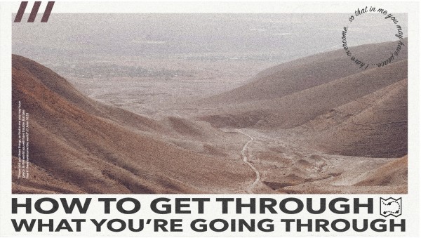 How To Get Through What You're Gong Through