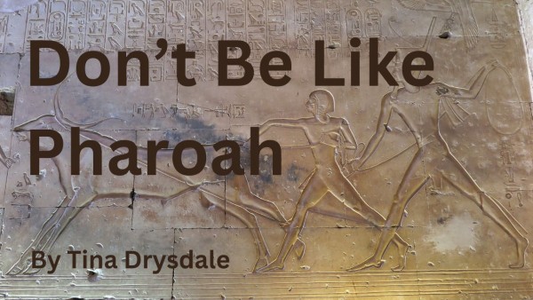 Don't Be Like Pharoah