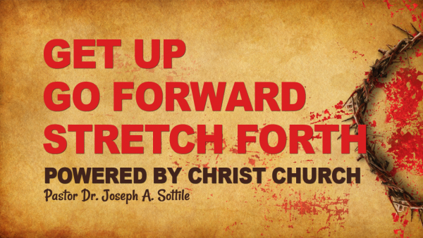 GET UP, GO FORWARD, STRETCH FORTH - January 18, 2023