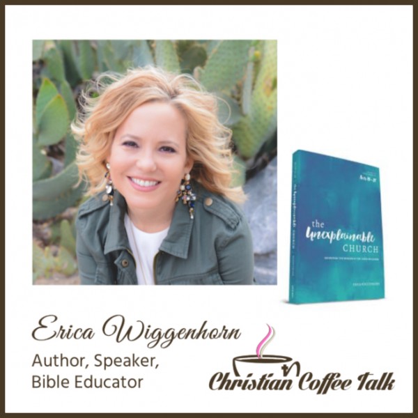 Ep71. The Unexplainable Church with Erica Wiggenhorn 