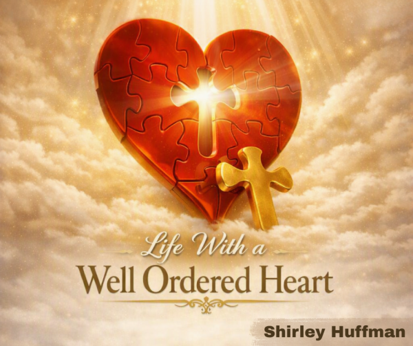 Life With a Well Ordered Heart