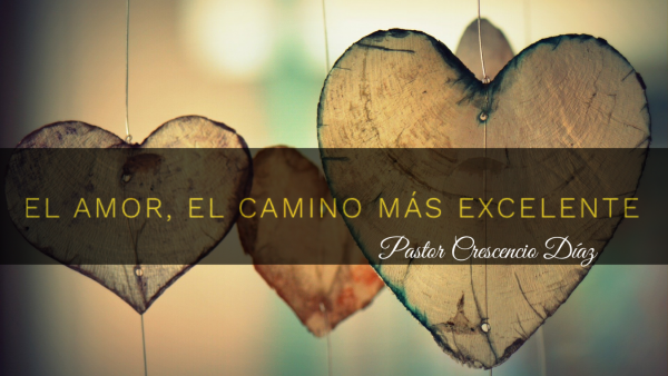 El amor el camino mas excelente