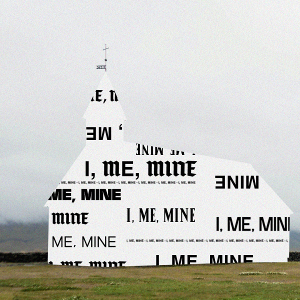 I, Me, Mine | Week 2