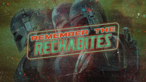 Remember the Rechabites