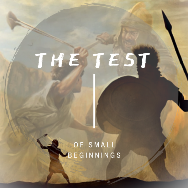 The Test of Small Beginnings -April 28th, 2019